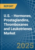 U.S. - Hormones, Prostaglandins, Thromboxanes and Leukotrienes - Market Analysis, Forecast, Size, Trends and Insights- Product Image