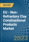 EU - Non-Refractory Clay Constructional Products - Market Analysis, Forecast, Size, Trends and Insights - Product Image