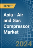 Asia - Air and Gas Compressor - Market Analysis, Forecast, Size, Trends and Insights- Product Image