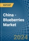 China - Blueberries - Market Analysis, Forecast, Size, Trends and Insights - Product Image