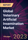 Global Veterinary Artificial Insemination Market 2023-2027- Product Image