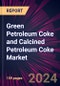 Green Petroleum Coke and Calcined Petroleum Coke Market 2024-2028 - Product Thumbnail Image