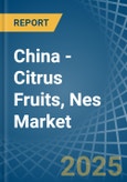 China - Citrus Fruits, Nes - Market Analysis, Forecast, Size, Trends and Insights- Product Image