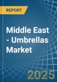 Middle East - Umbrellas - Market Analysis, Forecast, Size, Trends and Insights- Product Image