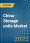 China - Storage units - Market Analysis, Forecast, Size, Trends and Insights - Product Image