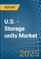 U.S. - Storage units - Market Analysis, Forecast, Size, Trends and Insights - Product Thumbnail Image