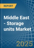 Middle East - Storage units - Market Analysis, Forecast, Size, Trends and Insights- Product Image