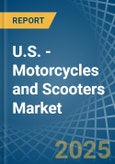 U.S. - Motorcycles and Scooters - Market Analysis, Forecast, Size, Trends and Insights- Product Image