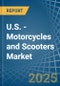 U.S. - Motorcycles and Scooters - Market Analysis, Forecast, Size, Trends and Insights - Product Thumbnail Image