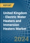 United Kingdom - Electric Water Heaters and Immersion Heaters - Market Analysis, Forecast, Size, Trends and Insights - Product Thumbnail Image