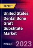 United States Dental Bone Graft Substitute Market Size, Share & COVID19 Impact Analysis 2023-2029 MedSuite Includes: Dental Bone Graft Substitutes, Dental Barrier Membranes, and 3 more- Product Image