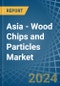 Asia - Wood Chips and Particles - Market Analysis, Forecast, Size, Trends and Insights - Product Image