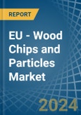 EU - Wood Chips and Particles - Market Analysis, Forecast, Size, Trends and Insights- Product Image