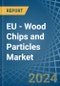 EU - Wood Chips and Particles - Market Analysis, Forecast, Size, Trends and Insights - Product Image
