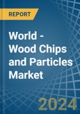 World - Wood Chips and Particles - Market Analysis, Forecast, Size, Trends and Insights- Product Image