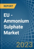 EU - Ammonium Sulphate - Market Analysis, Forecast, Size, Trends and Insights- Product Image