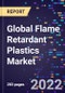 Global Flame Retardant Plastics Market by Type (Polyolefin, Polyvinyl Chloride, Polyurethane, Polycarbonate, and Epoxy), Group (Thermoplastic and Thermoset), Application, and Region - Forecast to 2030 - Product Image