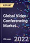 Global Video Conferencing Market Size, Share, Trends, Component Type (Solutions, Services), Deployment Type (Cloud, On-Premises), Organization Size (Large Enterprises, SMEs), End-use, and Region - Forecast to 2030 - Product Image