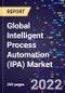 Global Intelligent Process Automation (IPA) Market, Application (Business Process Management), Service (Consulting Services), Technology (Natural Language Processing), Solutions (Software Tools), End-use, and Region - Forecast to 2030 - Product Thumbnail Image
