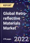Global Retro-reflective Materials Market, Product Type (Films, Sheets, Tapes), Technology (Microprismatic Technology, Glass Bead Technology), Application (Transportation and Traffic Control, Construction and Mining), and Region - Forecast to 2030 - Product Image