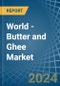 World - Butter and Ghee - Market Analysis, Forecast, Size, Trends and Insights - Product Image