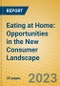 Eating at Home: Opportunities in the New Consumer Landscape - Product Thumbnail Image