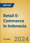 Retail E-Commerce in Indonesia - Product Image