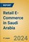 Retail E-Commerce in Saudi Arabia - Product Image