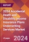 2024 Accidental Death and Disability Income Insurance Plans Underwriting Services Global Market Size & Growth Report with Updated Recession Risk Impact - Product Thumbnail Image
