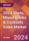 2024 Shots, Mixed Drinks & Cocktails Sales Global Market Size & Growth Report with Updated Recession Risk Impact- Product Image