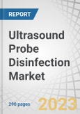 Ultrasound Probe Disinfection Market by Product (Instrument, Services, Consumables (Disinfectants & Detergents)), Probe Type (Linear, Convex, & TEE Transducers),Process (High-Level & Low-Level Disinfection), End User (Hospitals) - Global Forecast to 2027- Product Image