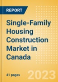 Single-Family Housing Construction Market in Canada - Market Size and Forecasts to 2026 (including New Construction, Repair and Maintenance, Refurbishment and Demolition and Materials, Equipment and Services costs)- Product Image