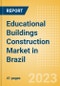 Educational Buildings Construction Market in Brazil - Market Size and Forecasts to 2026 (including New Construction, Repair and Maintenance, Refurbishment and Demolition and Materials, Equipment and Services costs) - Product Thumbnail Image