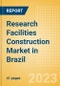 Research Facilities Construction Market in Brazil - Market Size and Forecasts to 2026 (including New Construction, Repair and Maintenance, Refurbishment and Demolition and Materials, Equipment and Services costs) - Product Thumbnail Image