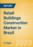 Retail Buildings Construction Market in Brazil - Market Size and Forecasts to 2026 (including New Construction, Repair and Maintenance, Refurbishment and Demolition and Materials, Equipment and Services costs)- Product Image