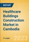 Healthcare Buildings Construction Market in Cambodia - Market Size and Forecasts to 2026 (including New Construction, Repair and Maintenance, Refurbishment and Demolition and Materials, Equipment and Services costs) - Product Thumbnail Image