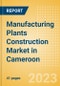 Manufacturing Plants Construction Market in Cameroon - Market Size and Forecasts to 2026 (including New Construction, Repair and Maintenance, Refurbishment and Demolition and Materials, Equipment and Services costs) - Product Thumbnail Image