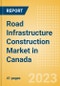 Road Infrastructure Construction Market in Canada - Market Size and Forecasts to 2026 (including New Construction, Repair and Maintenance, Refurbishment and Demolition and Materials, Equipment and Services costs) - Product Thumbnail Image