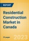 Residential Construction Market in Canada - Market Size and Forecasts to 2026 - Product Image