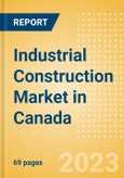 Industrial Construction Market in Canada - Market Size and Forecasts to 2026- Product Image