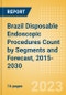 Brazil Disposable Endoscopic Procedures Count by Segments (Procedures Performed Using Disposable Laryngoscopes, Esophagoscopes, Duodenoscopes, Bronchoscopes, Ureteroscopes and Others) and Forecast, 2015-2030 - Product Thumbnail Image