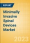 Minimally Invasive Spinal Devices Market Size by Segments, Share, Regulatory, Reimbursement, Procedures and Forecast to 2033 - Product Image