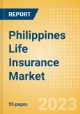 Philippines Life Insurance Market Size and Trends by Line of Business, Distribution, Competitive Landscape and Forecast to 2027- Product Image