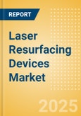 Laser Resurfacing Devices Market Size by Segments, Share, Regulatory, Reimbursement, Installed Base and Forecast to 2033- Product Image