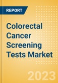 Colorectal Cancer Screening Tests Market Size by Segments, Share, Regulatory, Reimbursement, and Forecast to 2033- Product Image