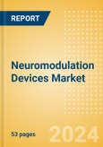 Neuromodulation Devices Market Size by Segments, Share, Regulatory, Reimbursement, Procedures and Forecast to 2033- Product Image