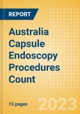 Australia Capsule Endoscopy Procedures Count by Segments (Capsule Endoscopy Procedures for Obscure Gastrointestinal Bleeding, Barrett's Esophagus, Inflammatory Bowel Disease (IBD) and Other Indications) and Forecast, 2015-2030- Product Image