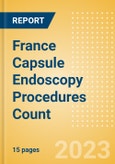 France Capsule Endoscopy Procedures Count by Segments (Capsule Endoscopy Procedures for Obscure Gastrointestinal Bleeding, Barrett's Esophagus, Inflammatory Bowel Disease (IBD) and Other Indications) and Forecast, 2015-2030- Product Image