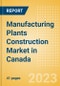 Manufacturing Plants Construction Market in Canada - Market Size and Forecasts to 2026 (including New Construction, Repair and Maintenance, Refurbishment and Demolition and Materials, Equipment and Services costs) - Product Thumbnail Image