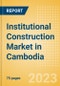 Institutional Construction Market in Cambodia - Market Size and Forecasts to 2026 - Product Thumbnail Image